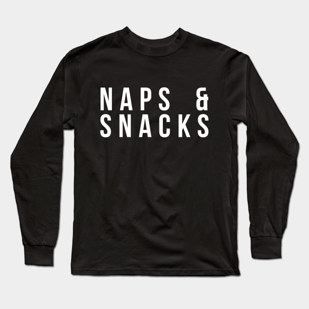 Naps and Snacks Food and Sleeping Long Sleeve T-Shirt by RedYolk